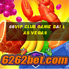 66Vip Club Game Bài Las Vegas