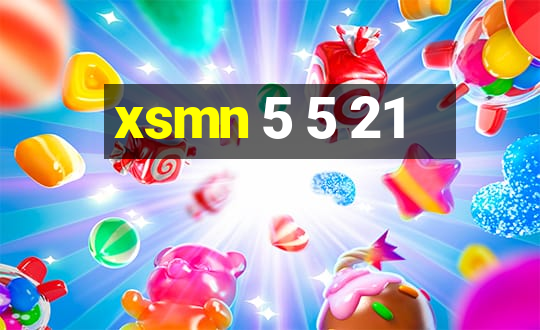 xsmn 5 5 21