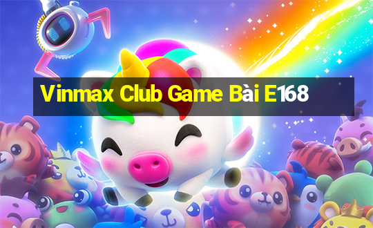 Vinmax Club Game Bài E168