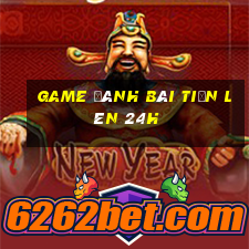 game danh bai tien len 24h