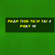 Phân tích thần tài 4 ngày 16