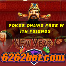 poker online free with friends