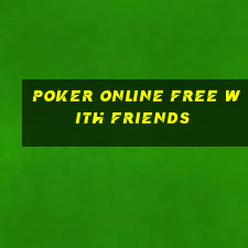 poker online free with friends