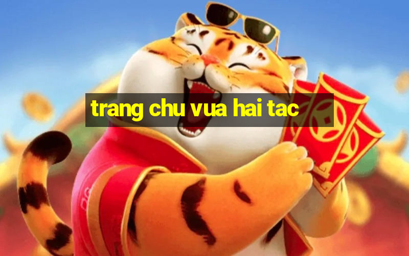 trang chu vua hai tac