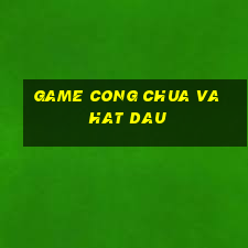 game cong chua va hat dau