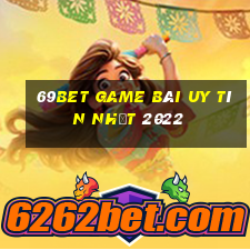 69Bet Game Bài Uy Tín Nhất 2022