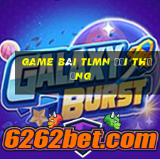 game bài tlmn đổi thưởng