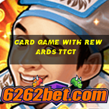 card game with rewards ttct