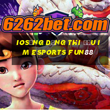 iosỨng dụng thi đấu im Esports Fun88