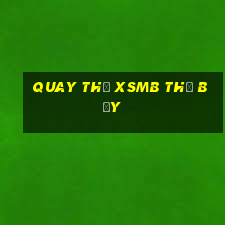 Quay thử XSMB thứ bảy