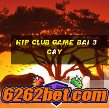 Hip Club Game Bài 3 Cây