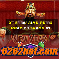 xổ số đài bình phước ngày 23 tháng 03