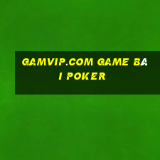 Gamvip.Com Game Bài Poker