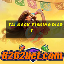 tai hack fishing diary