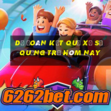 dự đoán kết quả xổ số quảng trị hôm nay