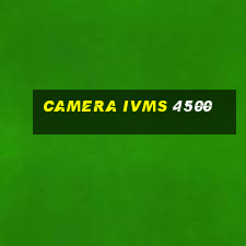 camera ivms 4500