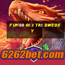 Fun88 giải trí Bwedey