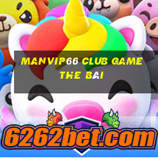 Manvip66 Club Game The Bài