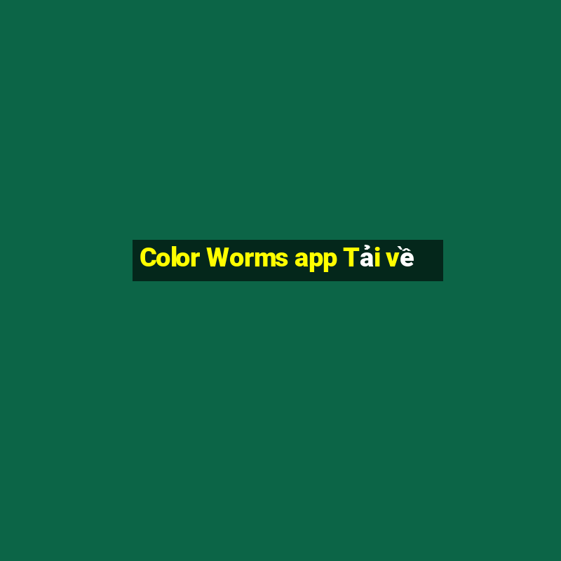 Color Worms app Tải về