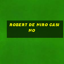 robert de niro casino