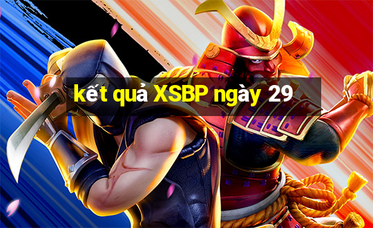 kết quả XSBP ngày 29