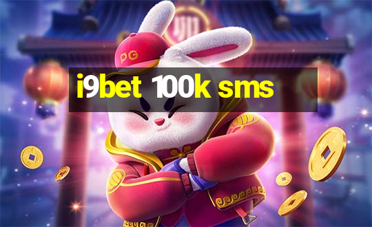 i9bet 100k sms