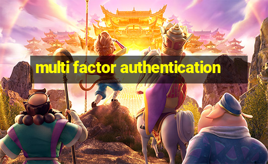 multi factor authentication