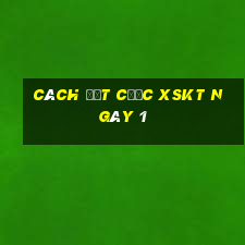 Cách đặt cược XSKT ngày 1