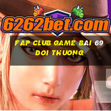 Fap Club Game Bài 69 Doi Thuong