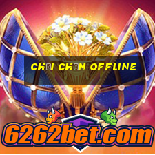 chơi chắn offline