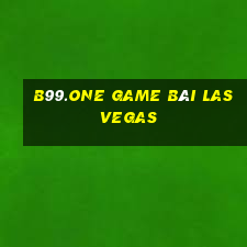 B99.One Game Bài Las Vegas