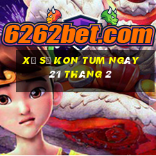 xổ số kon tum ngày 21 tháng 2