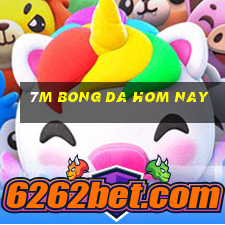 7m bong da hom nay