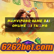 Manviporg Game Bài Online Đổi Thưởng