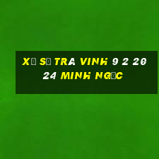 xổ số trà vinh 9 2 2024 minh ngọc