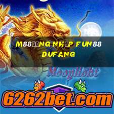 M88Đăng nhập Fun88 Dufang