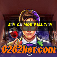 bắn cá mod full tiền