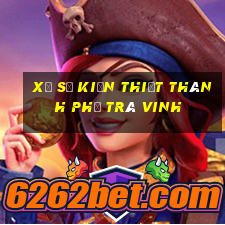 xổ số kiến thiết thành phố trà vinh