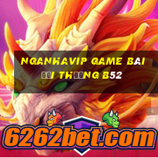 Nganhavip Game Bài Đổi Thưởng B52