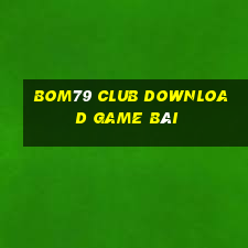 Bom79 Club Download Game Bài