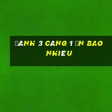 đánh 3 càng 1 ăn bao nhiêu