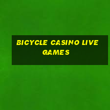 bicycle casino live games