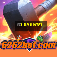 đổi dns wifi