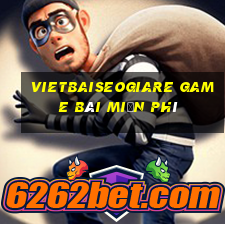 Vietbaiseogiare Game Bài Miễn Phí