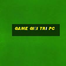 game giải trí pc