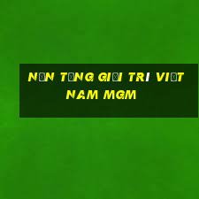 Nền tảng giải trí Việt nam MGm