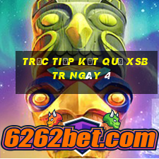 Trực tiếp kết quả XSBTR ngày 4