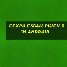 EExpo esball phiên bản Android