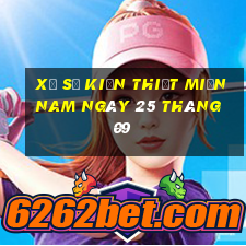 xổ số kiến thiết miền nam ngày 25 tháng 09