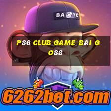 P86 Club Game Bài Go88